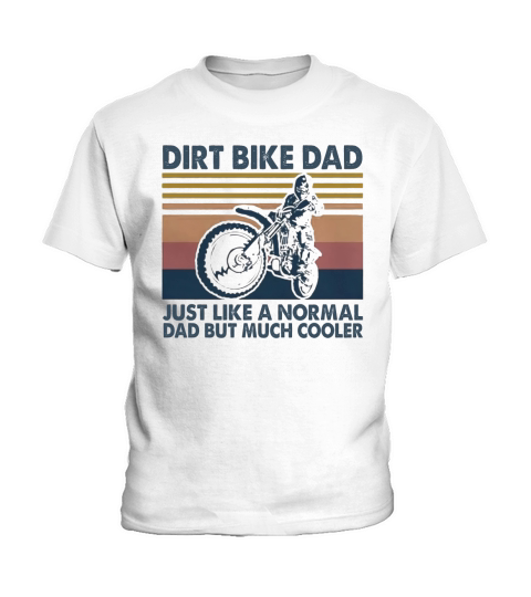 Vintage Dirt Bike Dad Just Like A Normal Dad But Much Cooler Kids T-Shirt