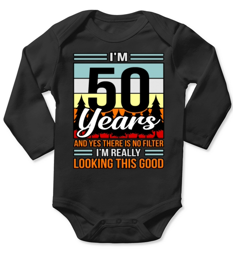 Birthday 50 Years No Filter Gift Long Sleeve Baby One-Piece