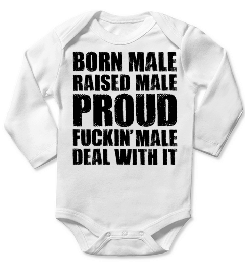 BORN MALE RAISED MALE PROUD MALE Long Sleeve Baby One-Piece