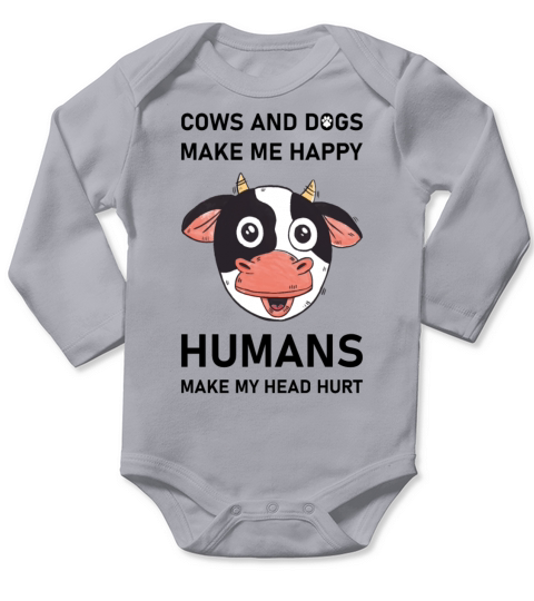 COWS AND DOGS MAKE ME HAPPY - Funny Saying Long Sleeve Baby One-Piece