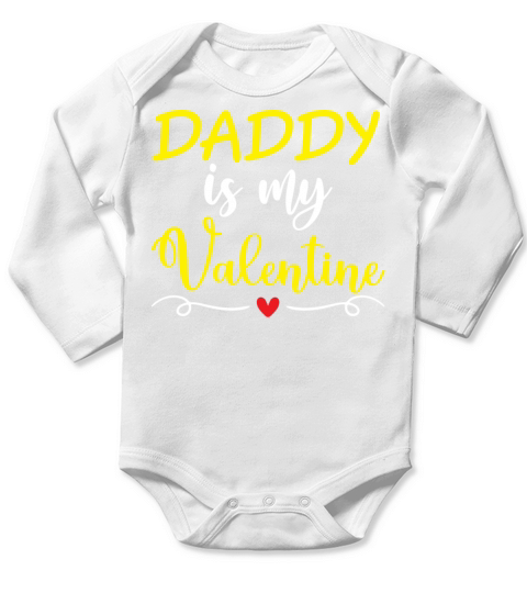 DADDY IS MY VALENTINE Long Sleeve Baby One-Piece