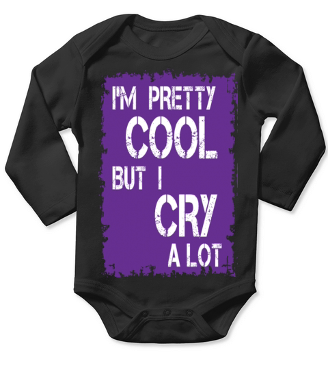 im pretty cool but i cry a lot Long Sleeve Baby One-Piece