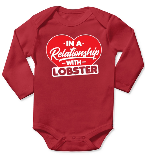 In a Relationship with Lobsters - Funny Lobster Long Sleeve Baby One-Piece