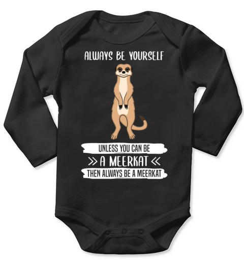 Meerkat Always Be Yourself Quote Gift Long Sleeve Baby One-Piece