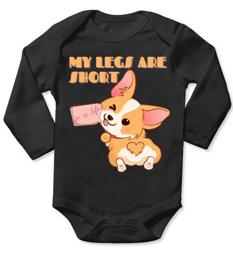 My Legs Are Short Corgi Fun Sayings Long Sleeve Baby One-Piece