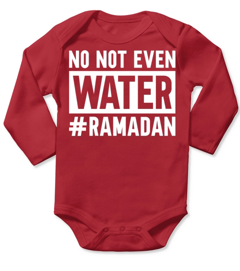 No Not Even Water Ramadan Long Sleeve Baby One-Piece