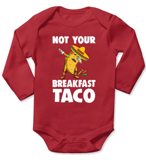 Not Your Breakfast Taco Long Sleeve Baby One-Piece