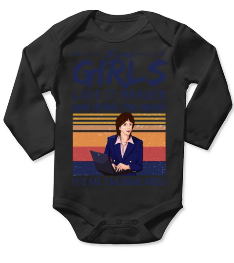 Some Girls Love IT Manager And Drink Too Much Long Sleeve Baby One-Piece