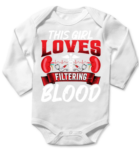 This Girl Loves Filtering Blood Funny Dialysis Long Sleeve Baby One-Piece