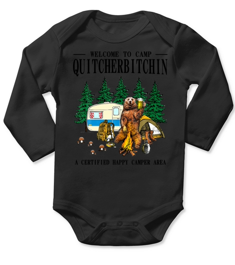 Welcome To Camp Quitcherbitchin A Certified Bear Drink Beer Premium T-Shirt Long Sleeve Baby One-Piece