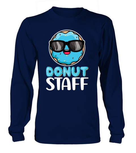 Donut Staff - Doughnut Maker Baker Donut Wearing Long sleeved Unisex