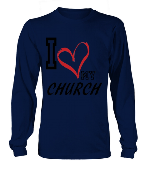 I LOVE MY CHURCH Long sleeved Unisex