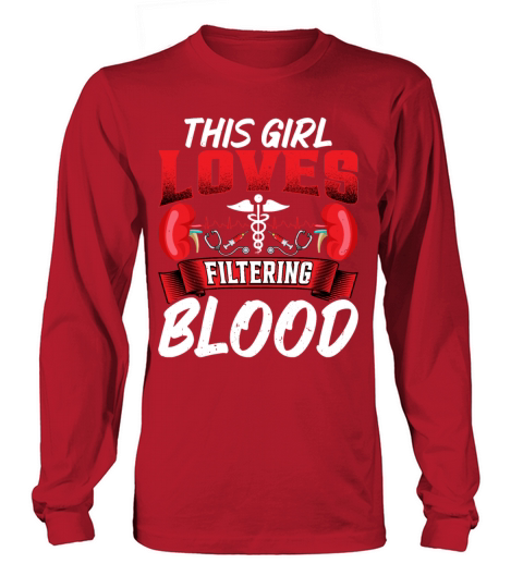 This Girl Loves Filtering Blood Funny Dialysis Long sleeved Unisex
