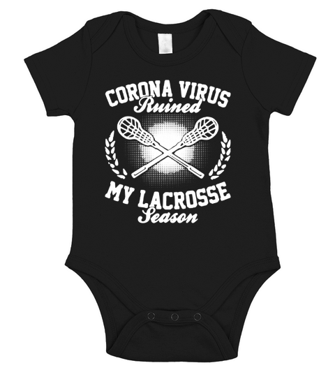Corona Virus Ruined My Lacrosse Season shirtn Short Sleeve Baby One-Piece