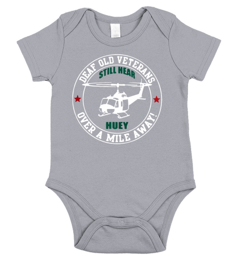 Deaf Old Veterans Still Hear Huey Over A Mile Away tshirt Short Sleeve Baby One-Piece