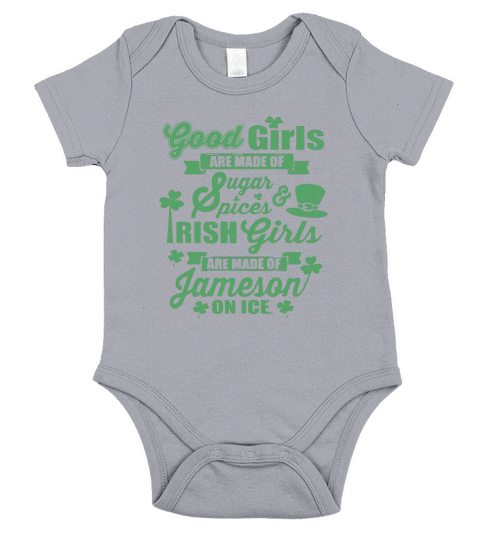 Good girls are made of Sugar and spice Irish girls are made of jameson on ice Short Sleeve Baby One-Piece