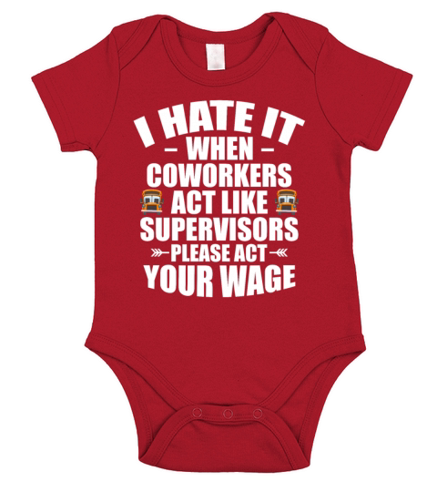 I Hate It When Coworkers Act Like Supervisors Short Sleeve Baby One-Piece