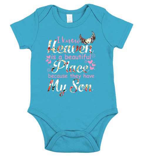 I Know Heaven Is A Beautiful Place Because They Have My Son Floral shirt Short Sleeve Baby One-Piece