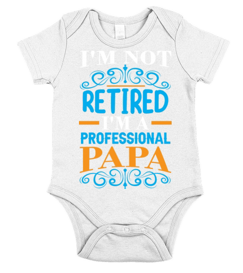 im not retired im professional dad Short Sleeve Baby One-Piece