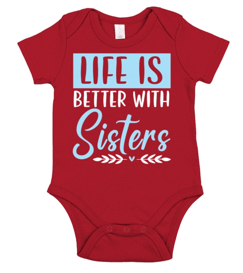 Life Is Better With Sisters Best Sister Ever Short Sleeve Baby One-Piece