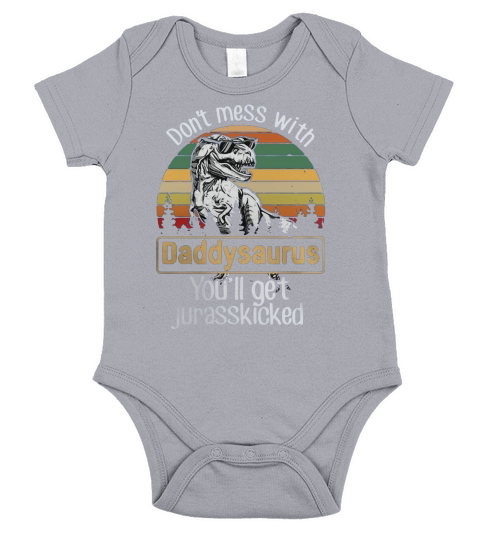 Ne plaisante pas avec Daddysaurus, vous aurez Jurasskicked Short Sleeve Baby One-Piece