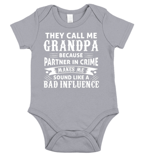 They call me grandpa because partner in crime Short Sleeve Baby One-Piece