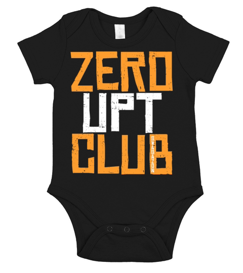Zero UPT Club Co-Worker Unpaid Time Quote Short Sleeve Baby One-Piece