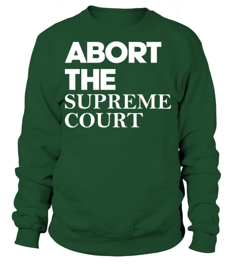 Abort The Supreme Court Sweatshirt Unisex