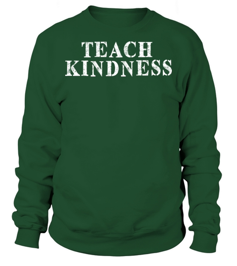 Best Friend Funny - Teach Kindness Sweatshirt Unisex