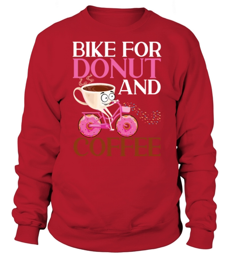 Bike for Donut and Coffee Donut Bike Wheels Sweatshirt Unisex