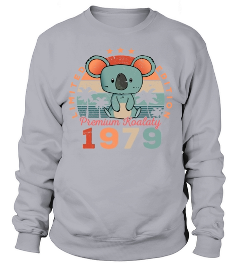 Birth Year 1979 Birthday Gift Koala Bear Koalas Sweatshirt Unisex