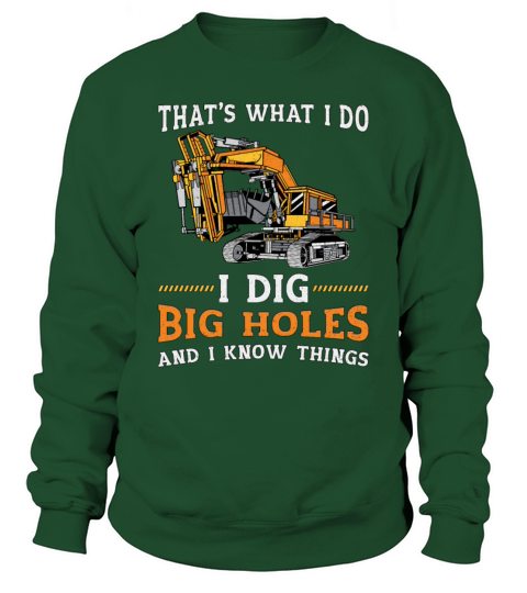 Excavator I Dig Big Holes Construction Worker Gift Sweatshirt Unisex