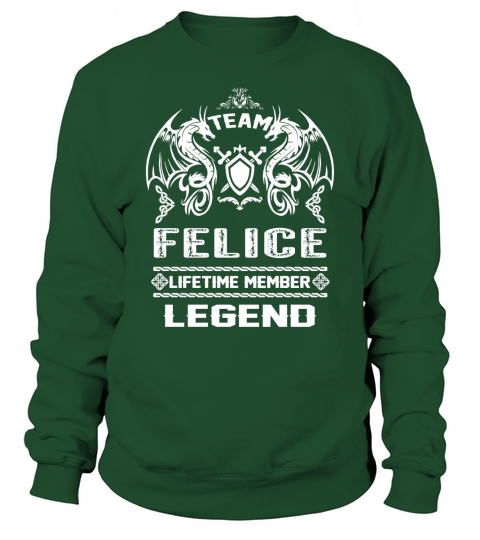 FELICE team lifetime member legend Sweatshirt Unisex