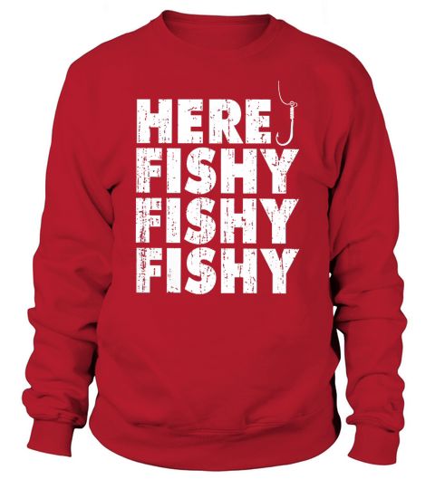 Fishing  Here Fishy Sweatshirt Unisex