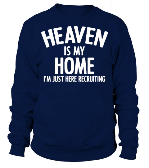Heaven Is My Home Christian Faith Spiritual Coach Sweatshirt Unisex