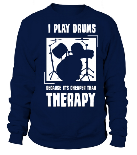 I play drums because its Sweatshirt Unisex
