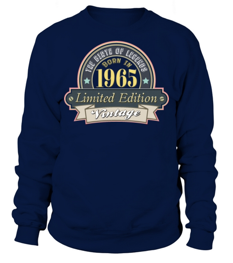 Idea for a gift to those who were born in 1965 Sweatshirt Unisex