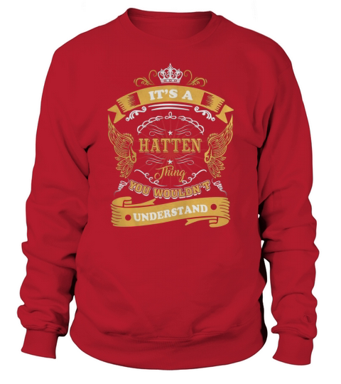 Its a HATTEN thing, you wouldnt understand Sweatshirt Unisex