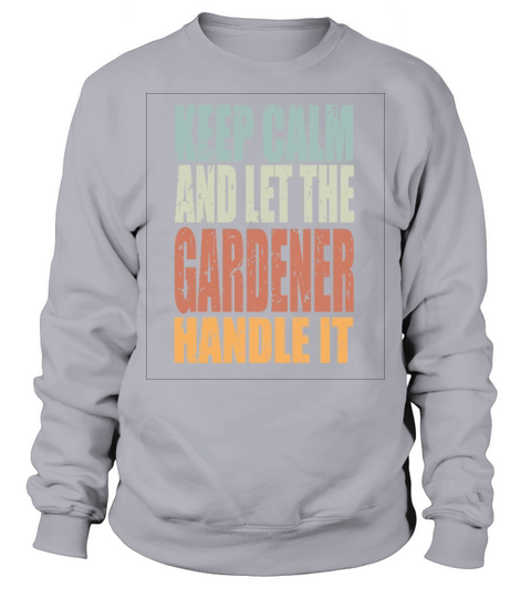 Keep Calm Gardener Spruch Gardener Gift Sweatshirt Unisex