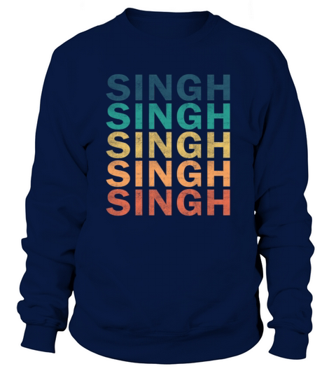 Singh Name T Shirt - Singh Vintage Retro Name Gift Sweatshirt Unisex