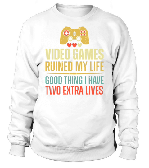 Video Games Ruined My Life - Classic Video Console Sweatshirt Unisex