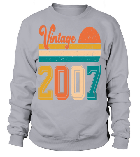 Vintage 2007 birthday gift Sweatshirt Unisex