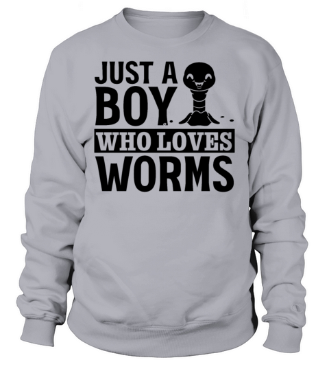 Worm Lover Compost Worms I Just A Boy Who Loves Sweatshirt Unisex