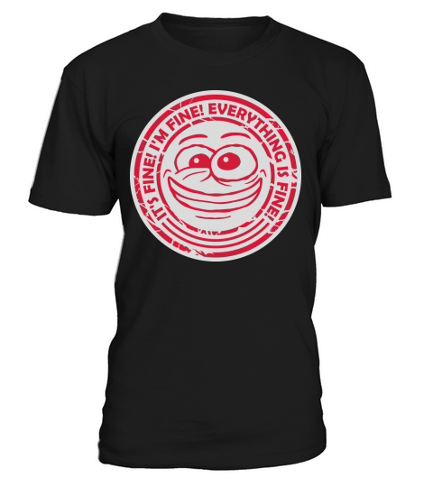 everything is fine quote T-Shirt Unisex