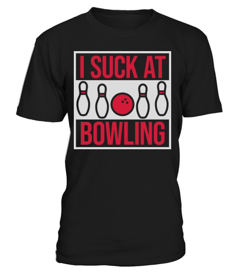 I suck at bowling T-Shirt Unisex