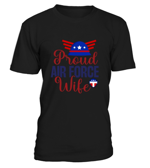 Proud Air Force Wife   Veteran Day T-Shirt Unisex