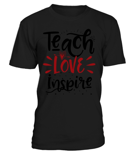 teach love inspire T-Shirt Unisex