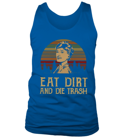 Blanche Devereaux Eat dirt and die trash vintage Tank Top Unisex