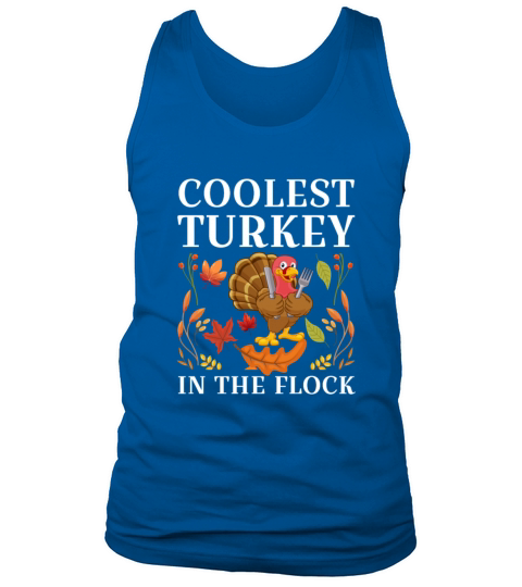 Coolest turkey in the flock funny Thanksgiving day Tank Top Unisex
