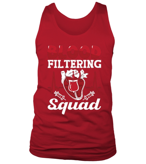 Dialysis Nurse Blood Filtering Squad Nephrology Tank Top Unisex